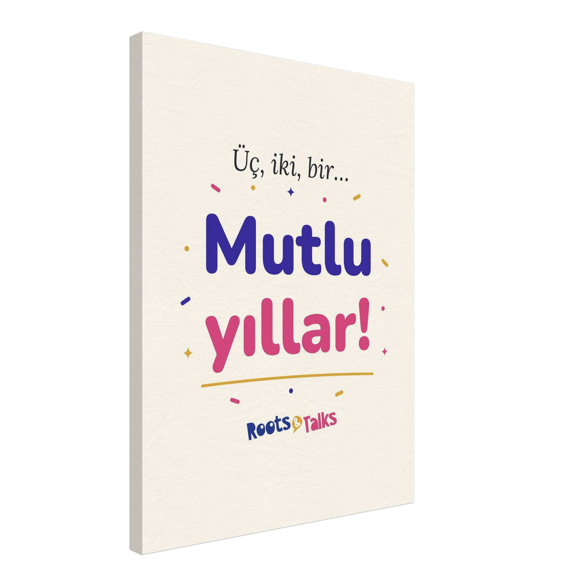 Üç, İki, Bir, Mutlu Yıllar Canvas Print, Roots & Talks - canvas photo 6