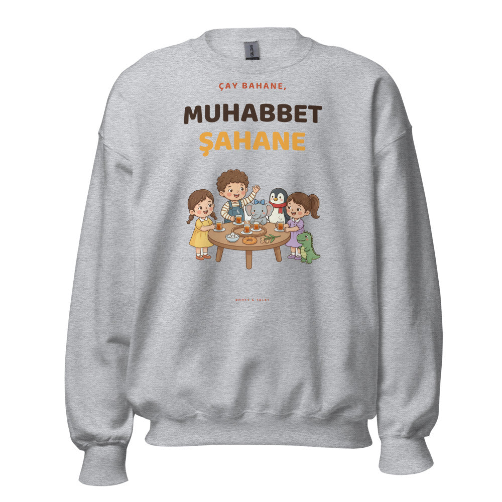 Çay Bahane, Muhabbet Şahane Unisex Crewneck Sweatshirt, Roots & Talks - Sport Grey