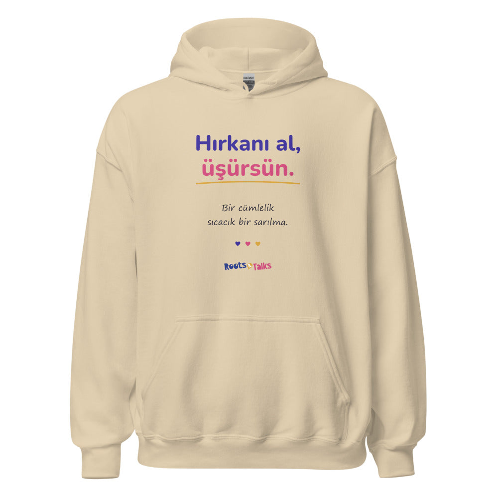 Hırkanı Al, Üşürsün Unisex Heavy Blend Hoodie, Roots & Talks - Sand