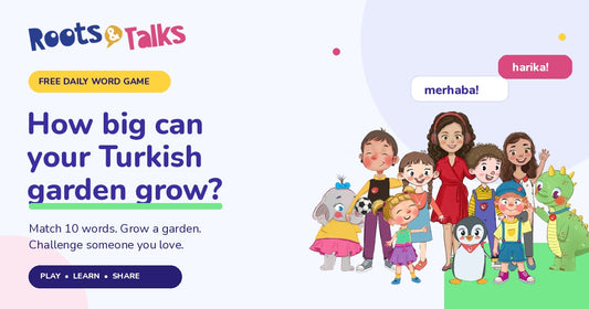 Roots & Talks characters standing together next to the words merhaba and harika, with the line How big can your Turkish garden grow?