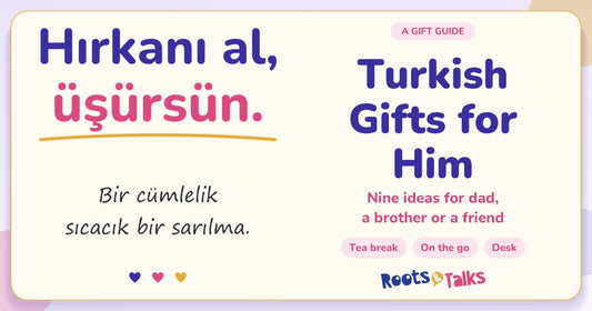 Hand-lettered phrase Hirkani al, usursun, meaning take your cardigan, you will get cold, beside the title Turkish Gifts for Him