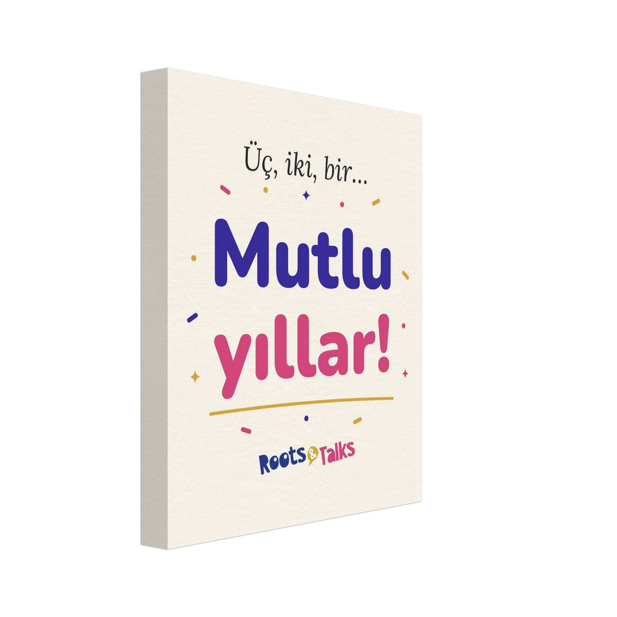 Üç, İki, Bir, Mutlu Yıllar Canvas Print, Roots & Talks - canvas photo 1