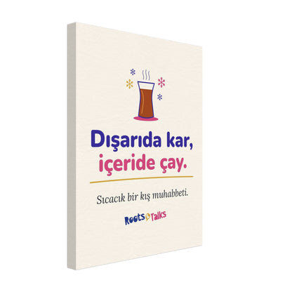 Dışarıda Kar, İçeride Çay Canvas Print, Roots & Talks - canvas photo 2