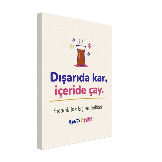 Dışarıda Kar, İçeride Çay Canvas Print, Roots & Talks - canvas photo 2