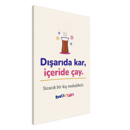 Dışarıda Kar, İçeride Çay Canvas Print, Roots & Talks - canvas photo 3