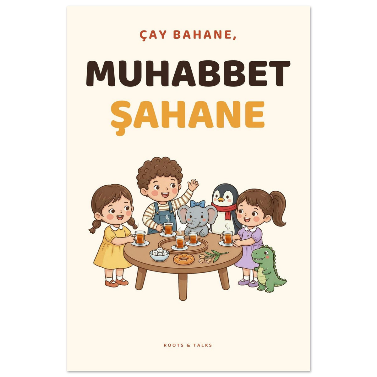 Çay Bahane, Muhabbet Şahane Portrait Poster, Roots & Talks - poster photo 1