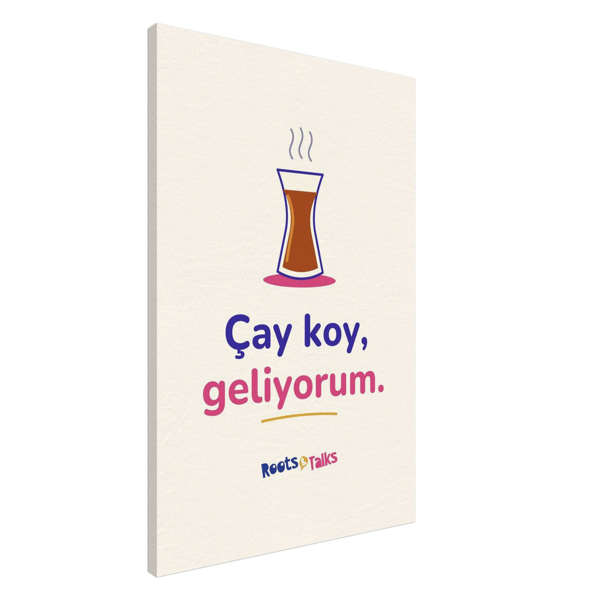 Çay Koy, Geliyorum Canvas Print, Roots & Talks - canvas photo 3