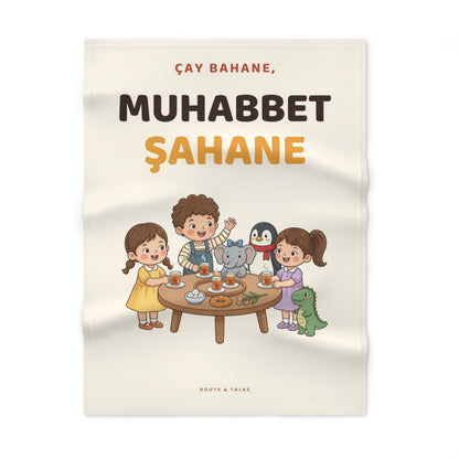 Çay Bahane, Muhabbet Şahane Soft Fleece Baby Blanket, Roots & Talks - product photo 1