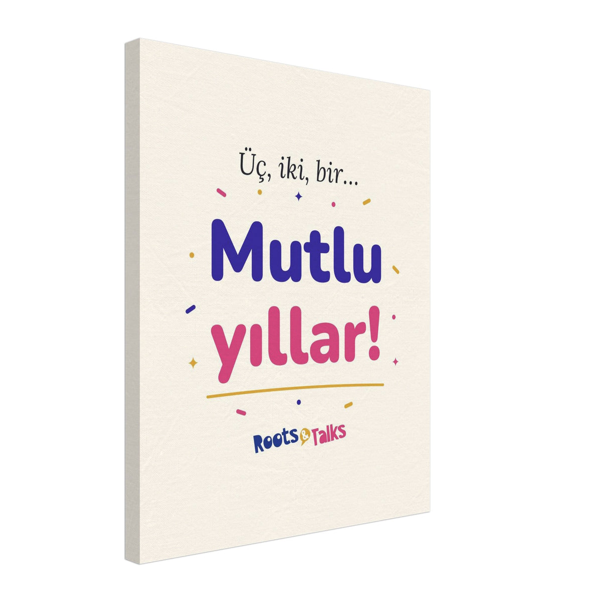 Üç, İki, Bir, Mutlu Yıllar Canvas Print, Roots & Talks - canvas photo 4