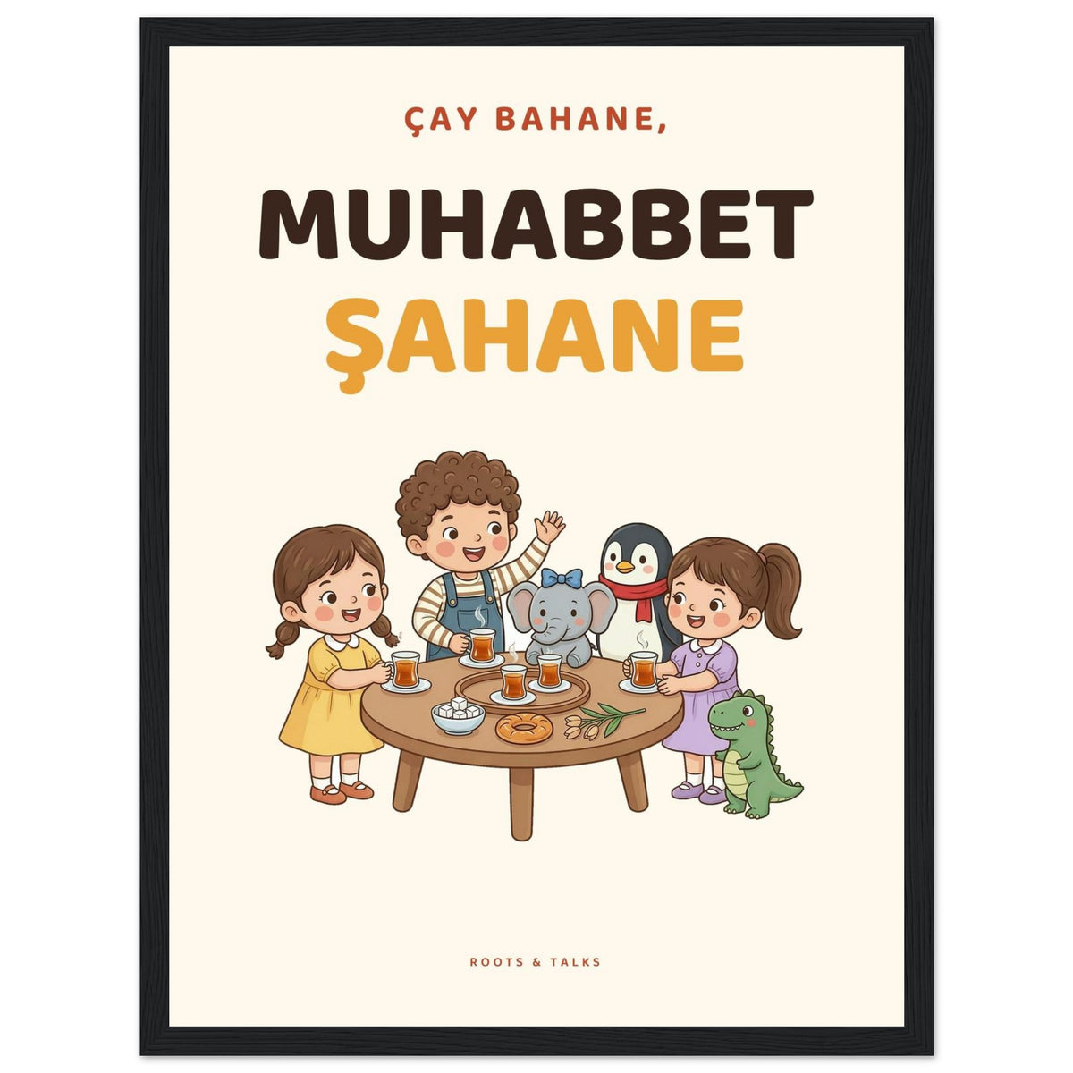 Çay Bahane, Muhabbet Şahane Framed Portrait Poster, Roots & Talks - framed poster photo 2