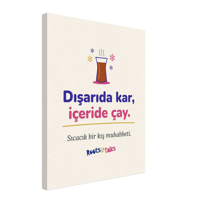 Dışarıda Kar, İçeride Çay Canvas Print, Roots & Talks - canvas photo 4