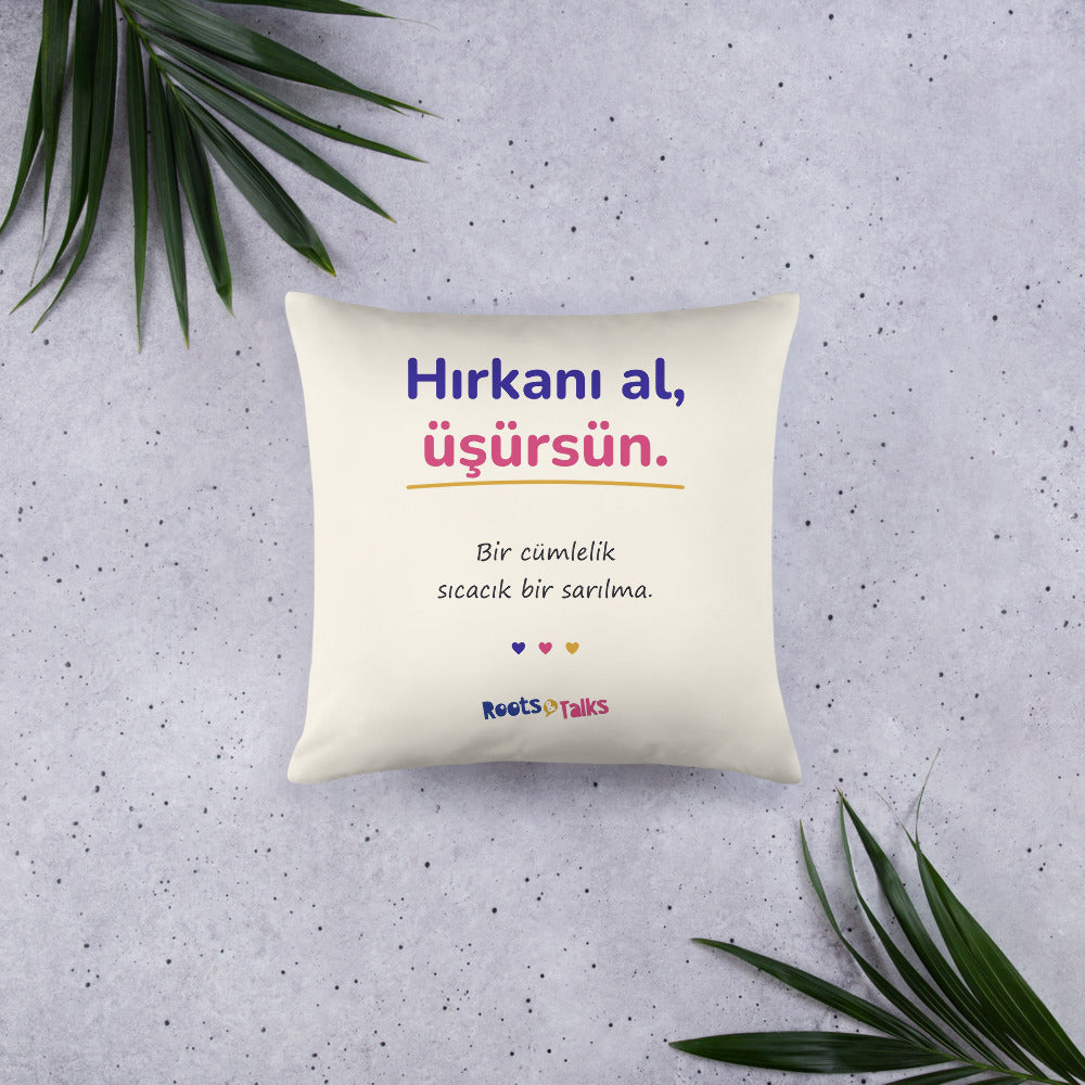Hırkanı Al, Üşürsün Pillow, Large Print, Roots & Talks - lifestyle photo 1