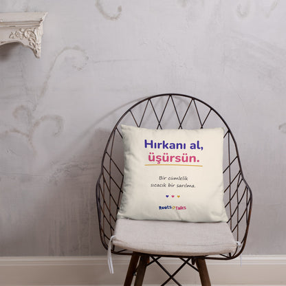 Hırkanı Al, Üşürsün Pillow, Large Print, Roots & Talks - lifestyle photo 2