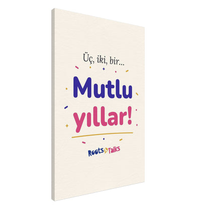 Üç, İki, Bir, Mutlu Yıllar Canvas Print, Roots & Talks - canvas photo 3