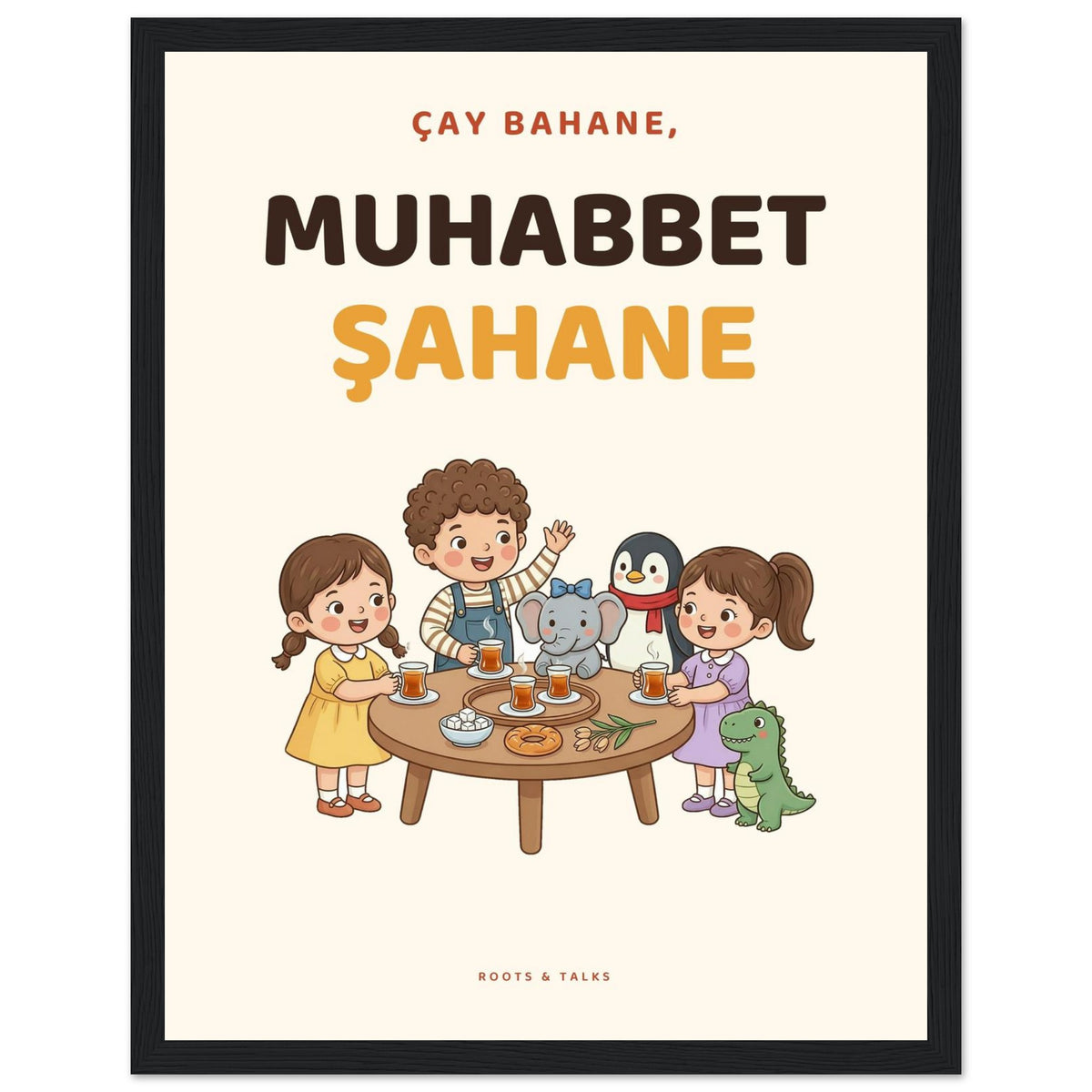 Çay Bahane, Muhabbet Şahane Framed Portrait Poster, Roots & Talks - framed poster photo 3