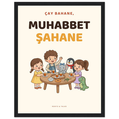Çay Bahane, Muhabbet Şahane Framed Portrait Poster, Roots & Talks - framed poster photo 3