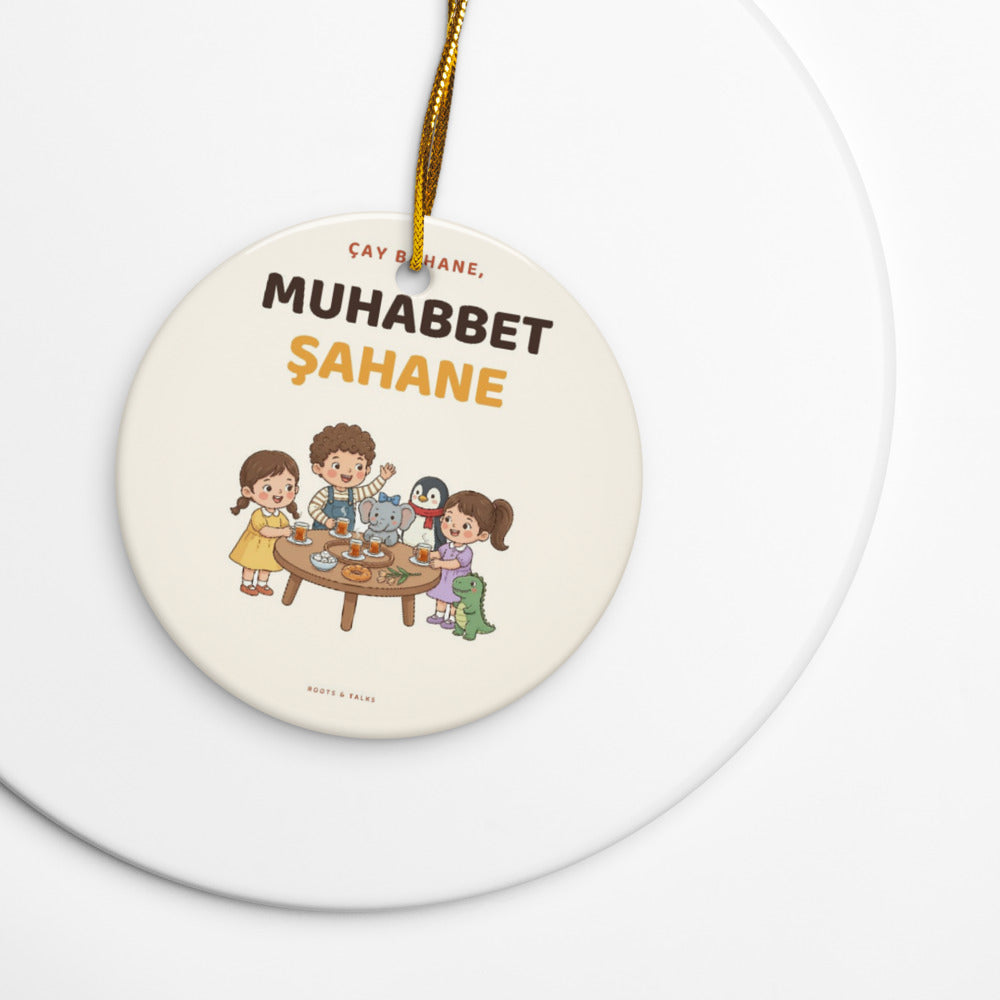 Çay Bahane, Muhabbet Şahane Ceramic Ornament, Roots & Talks - lifestyle photo 1