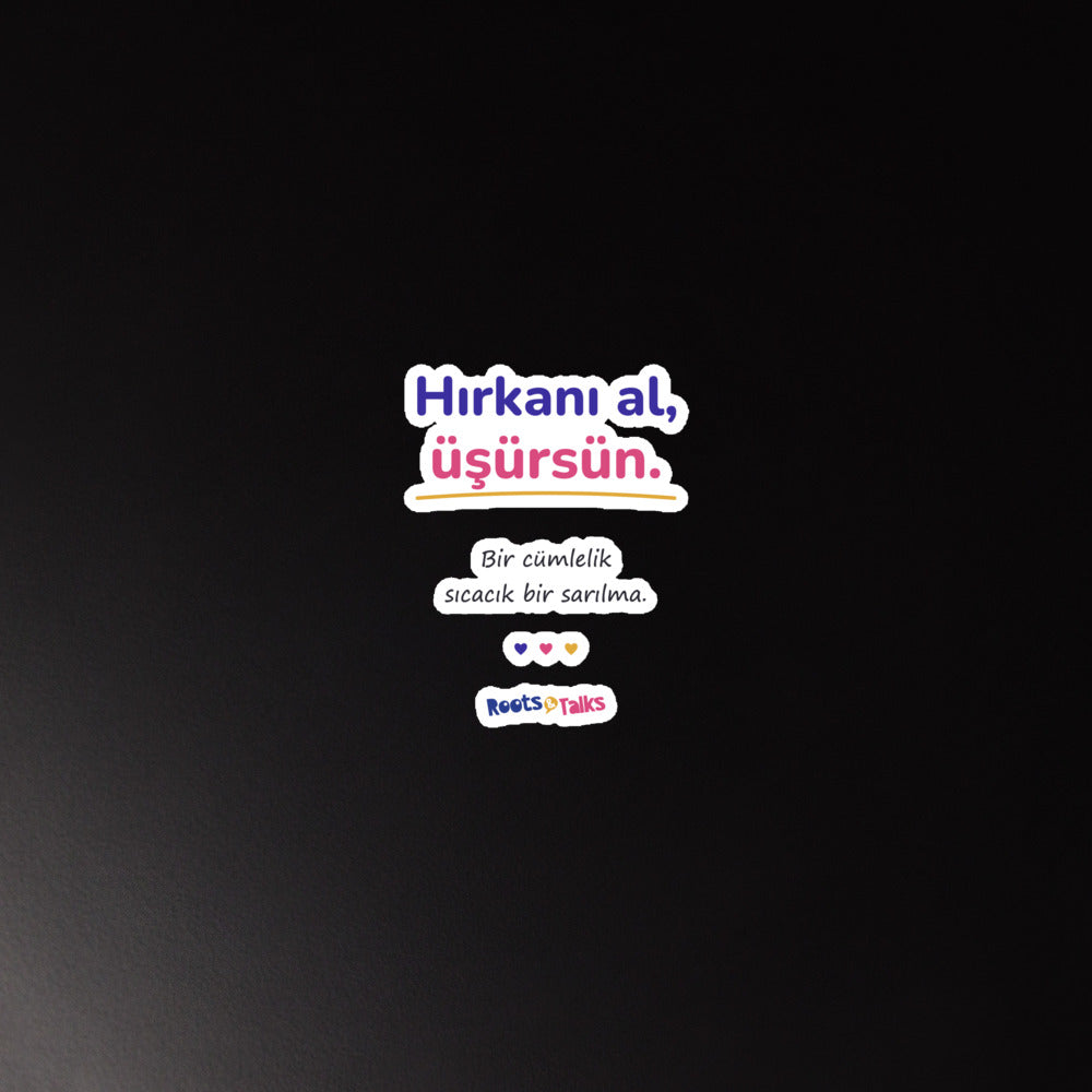Hırkanı Al, Üşürsün Die-Cut Magnet, Roots & Talks - lifestyle photo 1