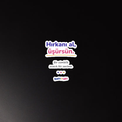 Hırkanı Al, Üşürsün Die-Cut Magnet, Roots & Talks - lifestyle photo 1