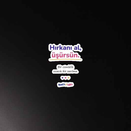 Hırkanı Al, Üşürsün Die-Cut Magnet, Roots & Talks - lifestyle photo 1