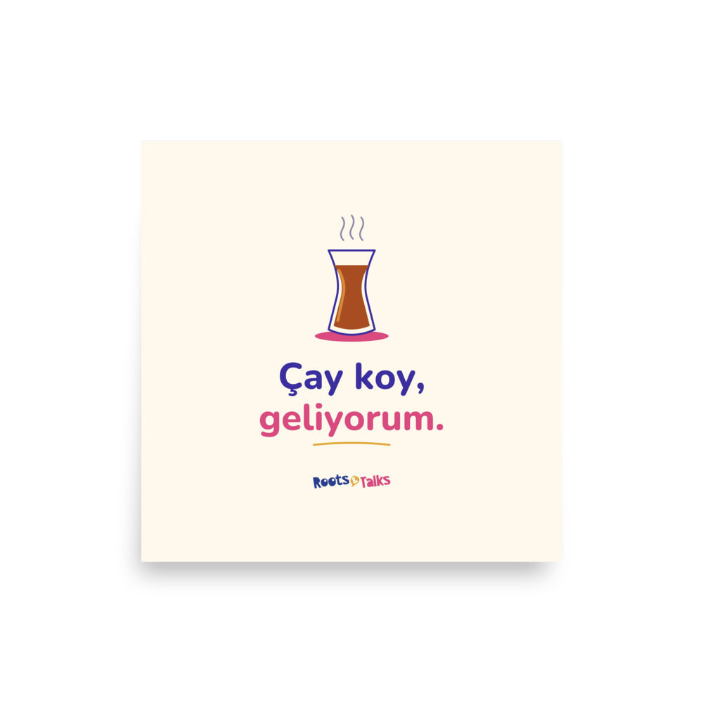 Çay Koy, Geliyorum Matte Paper Poster, Roots & Talks - product photo