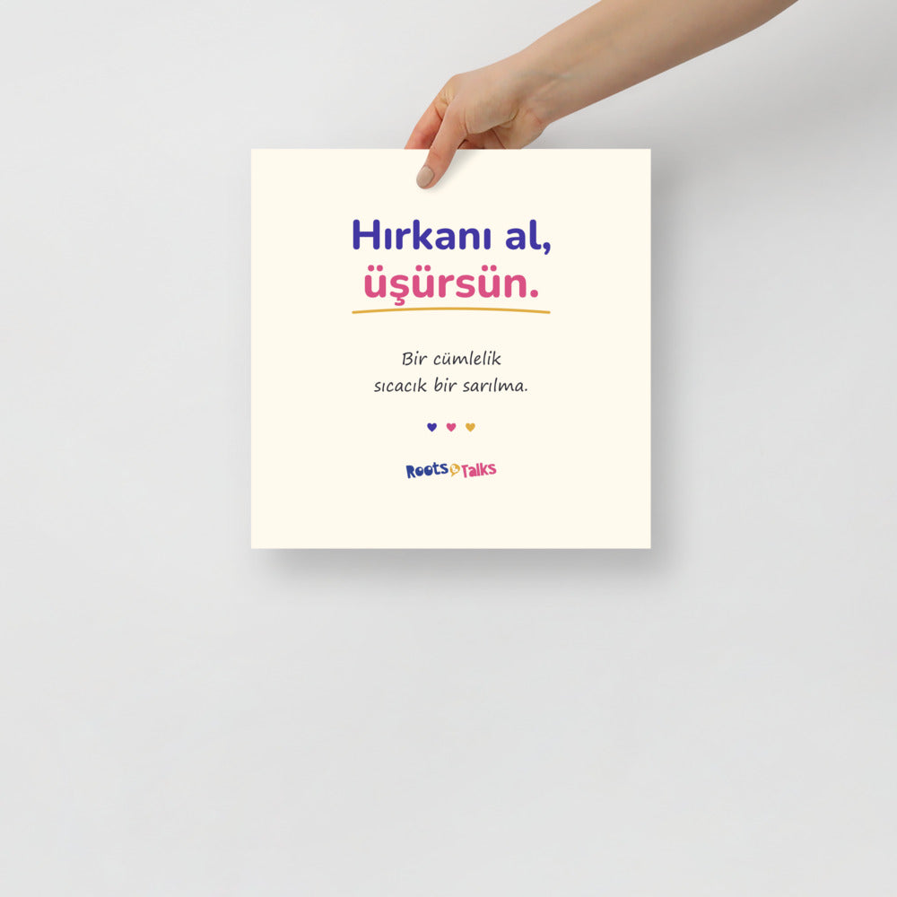 Hırkanı Al, Üşürsün Matte Paper Poster, Roots & Talks - lifestyle photo 2