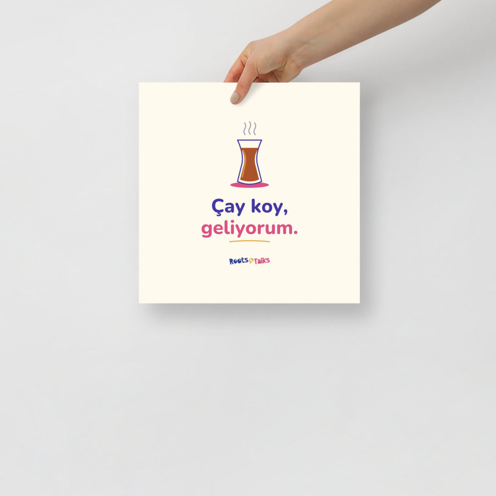 Çay Koy, Geliyorum Matte Paper Poster, Roots & Talks - lifestyle photo 2