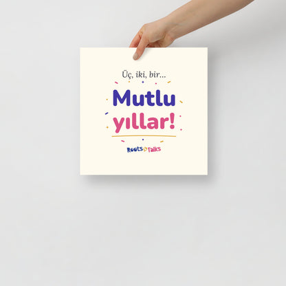 Üç, İki, Bir, Mutlu Yıllar Matte Paper Poster, Roots & Talks - lifestyle photo 2