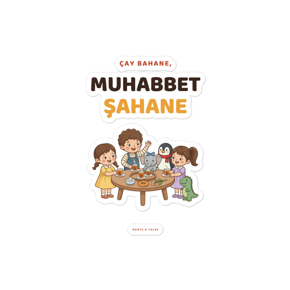 Çay Bahane, Muhabbet Şahane Kiss-Cut Sticker, Roots & Talks - product photo