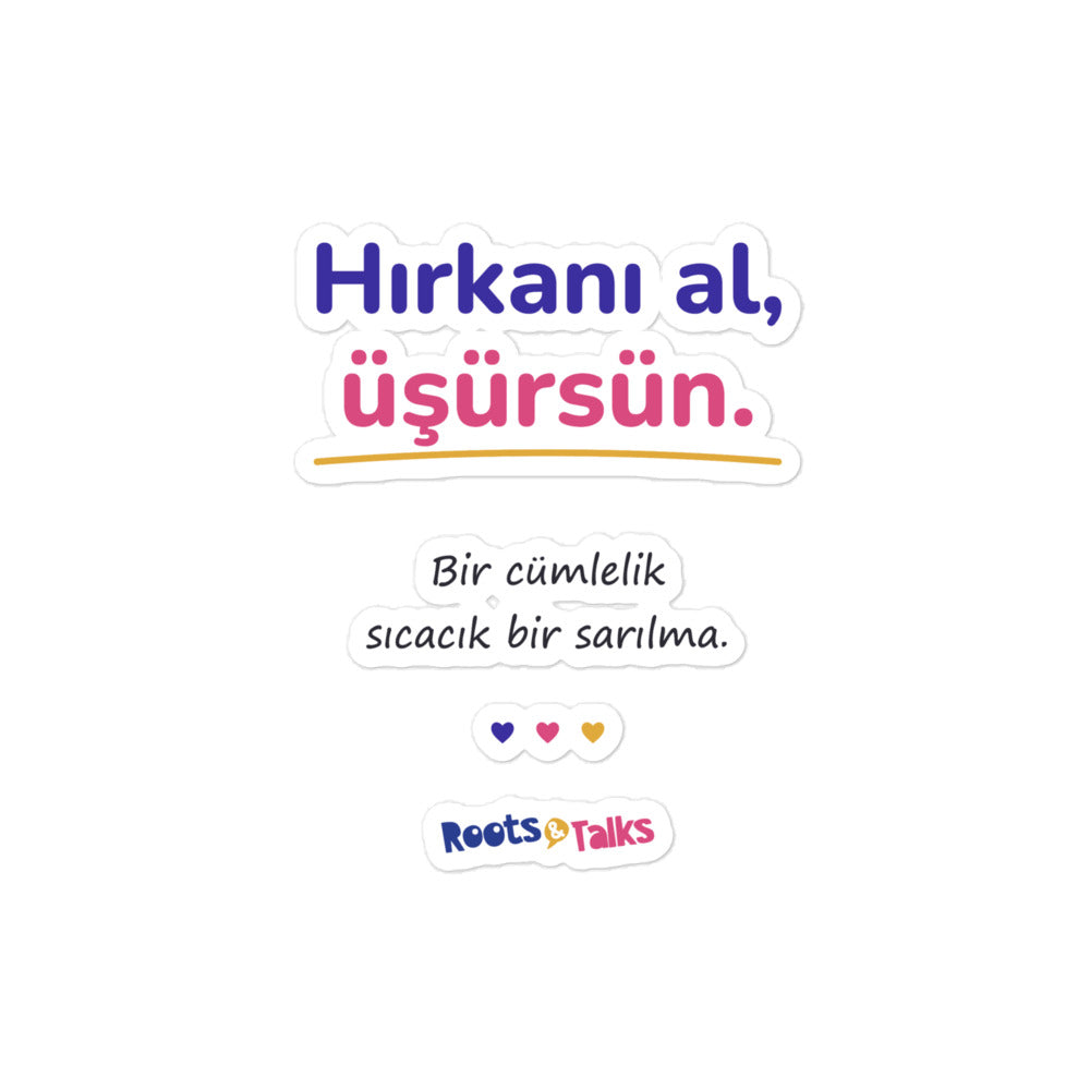 Hırkanı Al, Üşürsün Kiss-Cut Sticker, Roots & Talks - product photo