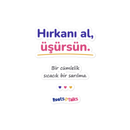 Hırkanı Al, Üşürsün Kiss-Cut Sticker, Roots & Talks - product photo