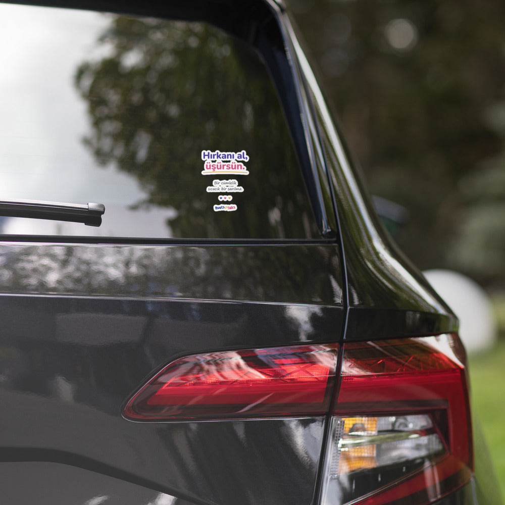 Hırkanı Al, Üşürsün Kiss-Cut Sticker, Roots & Talks - lifestyle photo 2