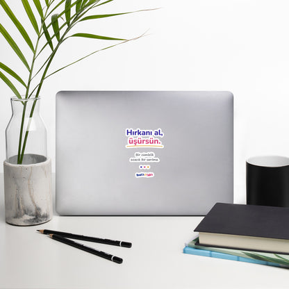 Hırkanı Al, Üşürsün Kiss-Cut Sticker, Roots & Talks - lifestyle photo 1