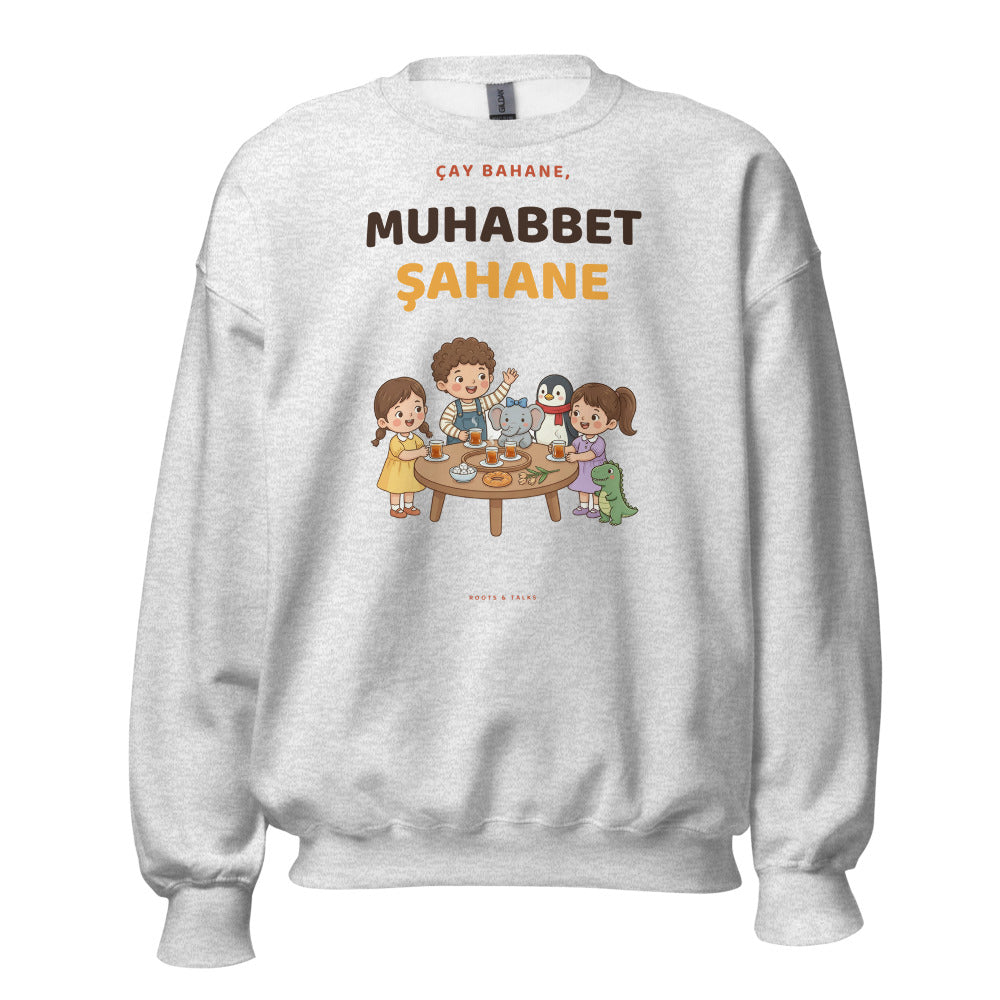 Çay Bahane, Muhabbet Şahane Unisex Crewneck Sweatshirt, Roots & Talks - Ash