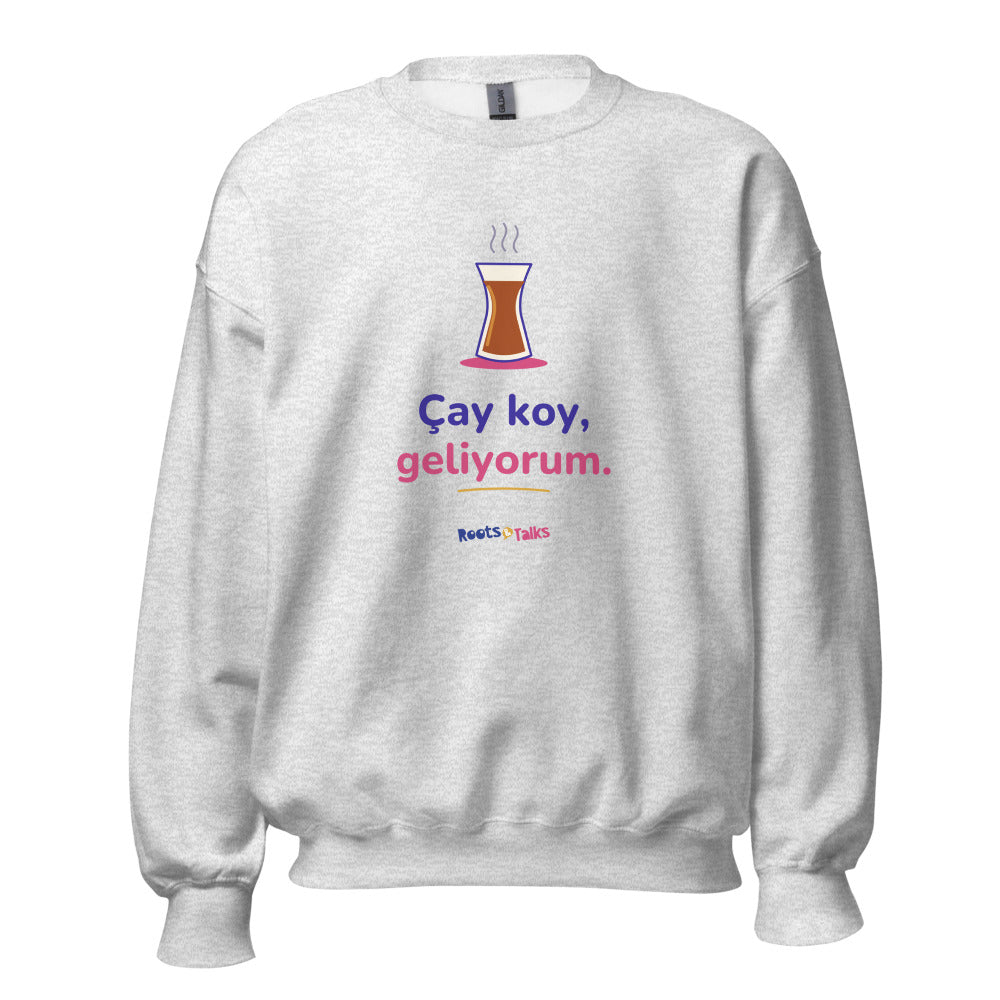 Çay Koy, Geliyorum Unisex Crewneck Sweatshirt, Roots & Talks - Ash