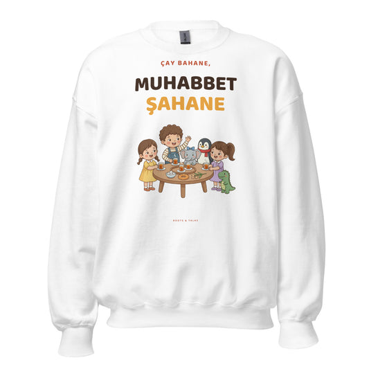 Çay Bahane, Muhabbet Şahane Unisex Crewneck Sweatshirt, Roots & Talks - White