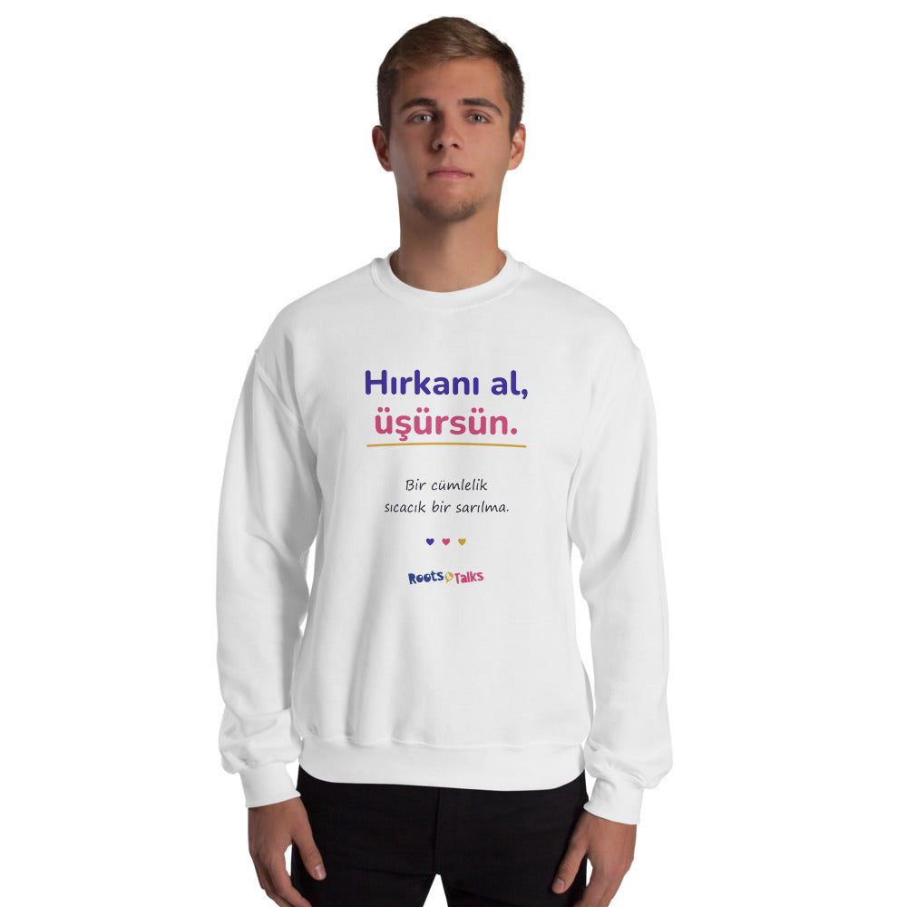 Hırkanı Al, Üşürsün Unisex Crewneck Sweatshirt, Roots & Talks - lifestyle photo 2