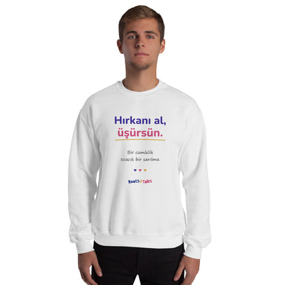 Hırkanı Al, Üşürsün Unisex Crewneck Sweatshirt, Roots & Talks - lifestyle photo 2