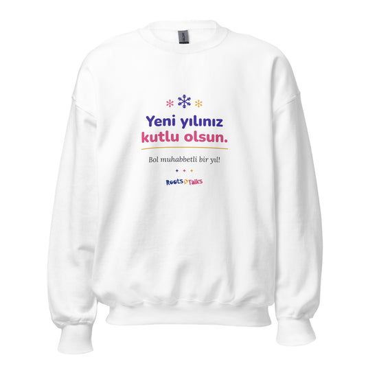 Yeni Yılınız Kutlu Olsun Unisex Crewneck Sweatshirt, Roots & Talks - White