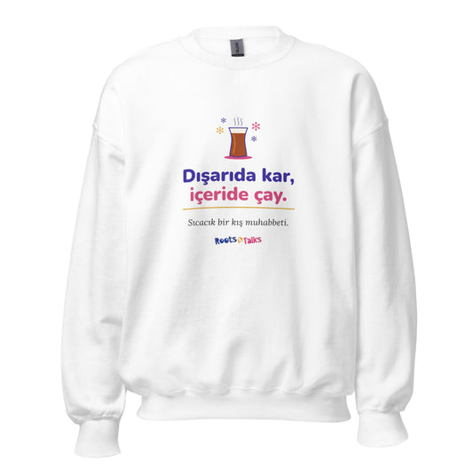Dışarıda Kar, İçeride Çay Unisex Crewneck Sweatshirt, Roots & Talks - White