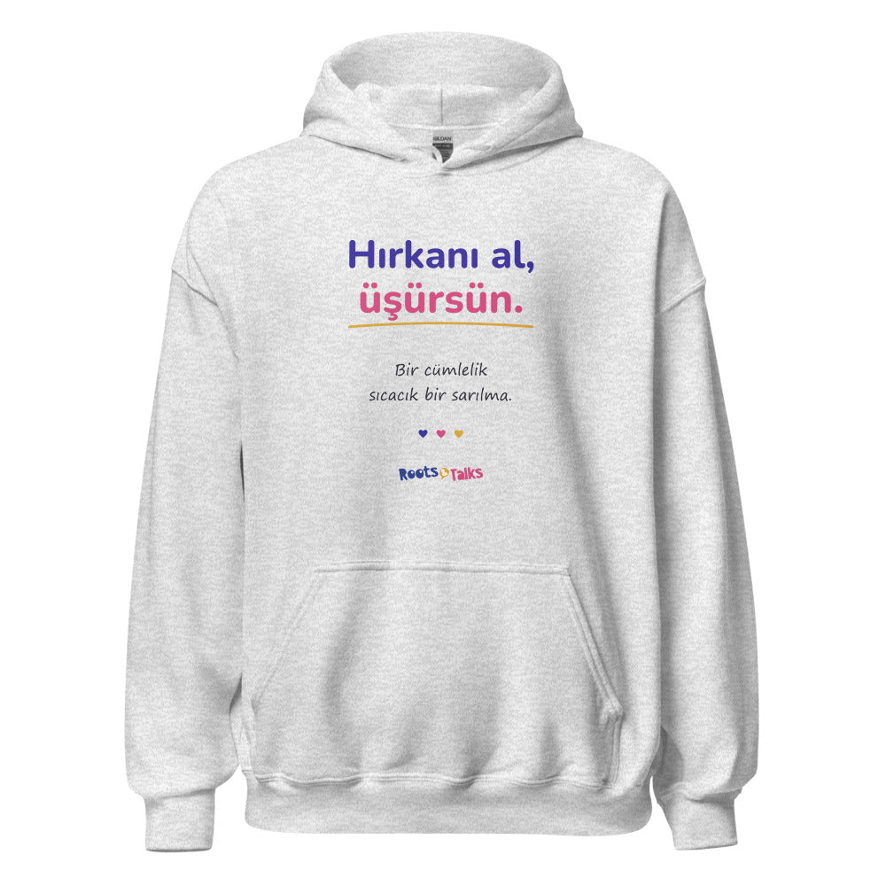 Hırkanı Al, Üşürsün Unisex Heavy Blend Hoodie, Roots & Talks - Ash
