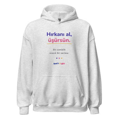 Hırkanı Al, Üşürsün Unisex Heavy Blend Hoodie, Roots & Talks - Ash