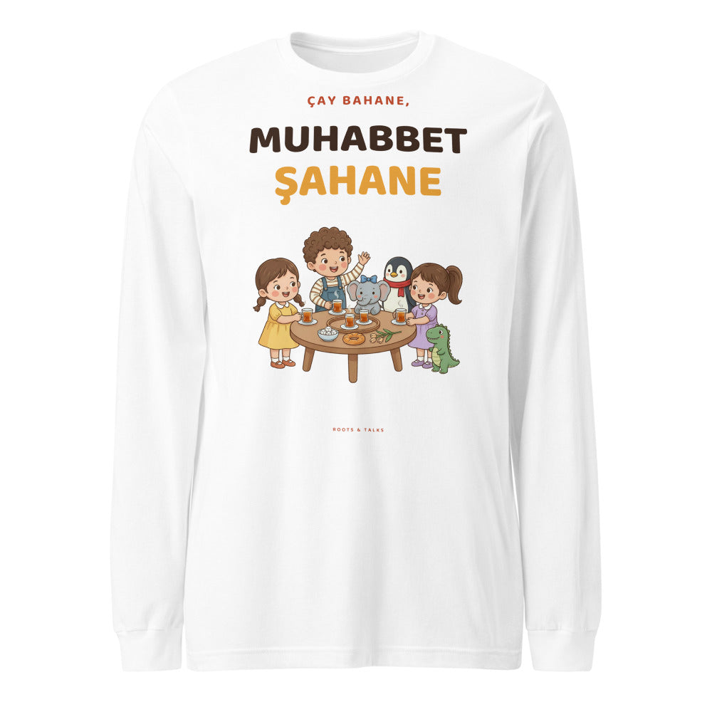 Çay Bahane, Muhabbet Şahane Unisex Long Sleeve T-Shirt, Roots & Talks - White