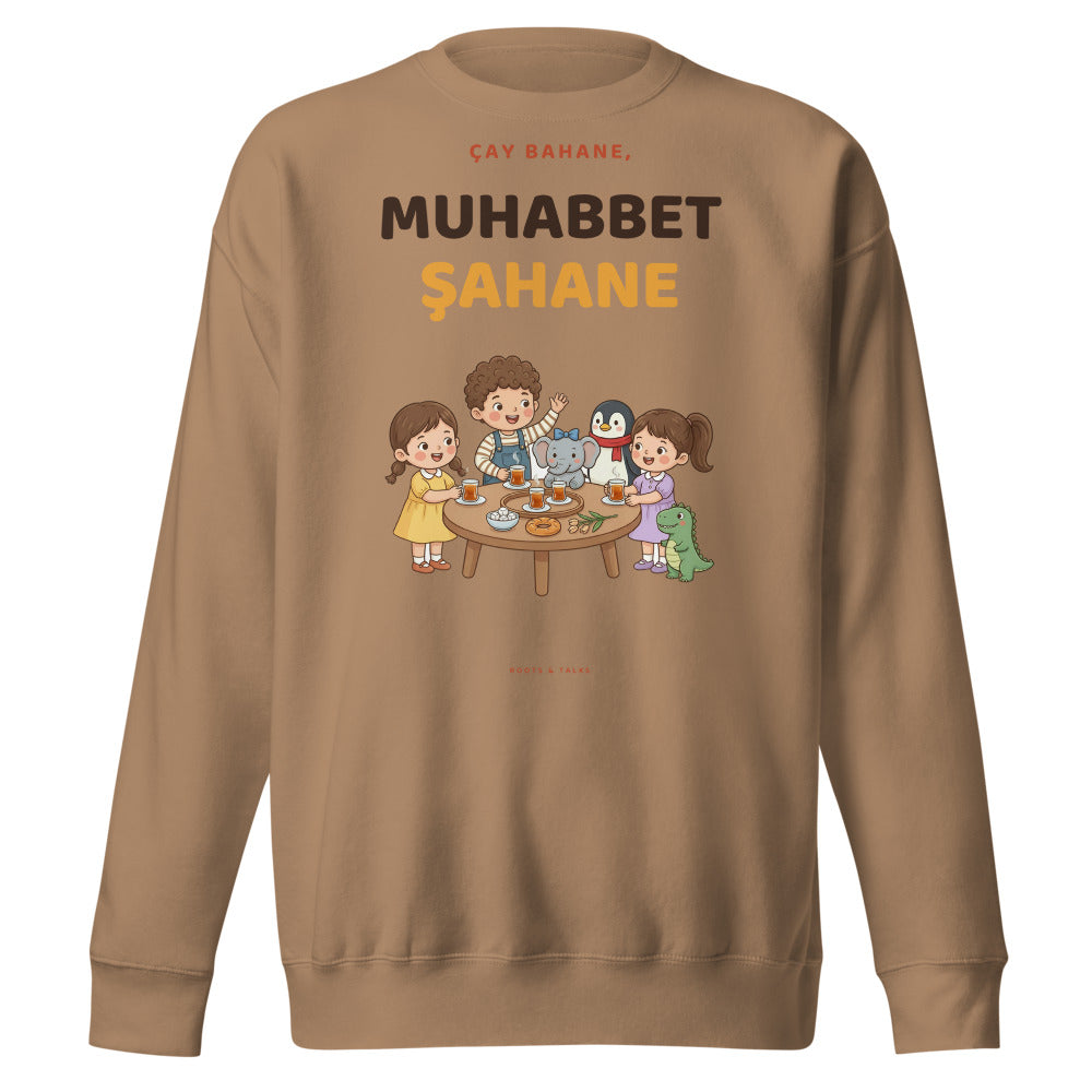 Çay Bahane, Muhabbet Şahane Unisex Premium Crewneck Sweatshirt, Roots & Talks - Latte