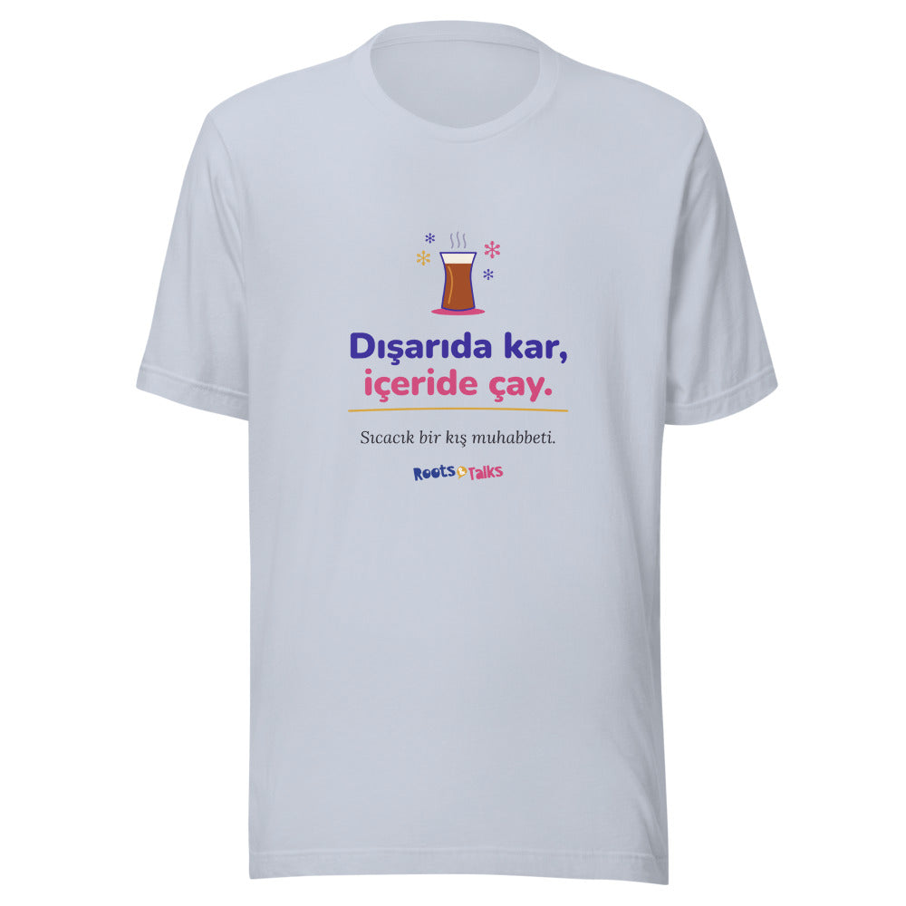 Dışarıda Kar, İçeride Çay Unisex T-Shirt, Roots & Talks - Light Blue