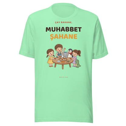 Çay Bahane, Muhabbet Şahane Unisex T-Shirt, Roots & Talks - Mint