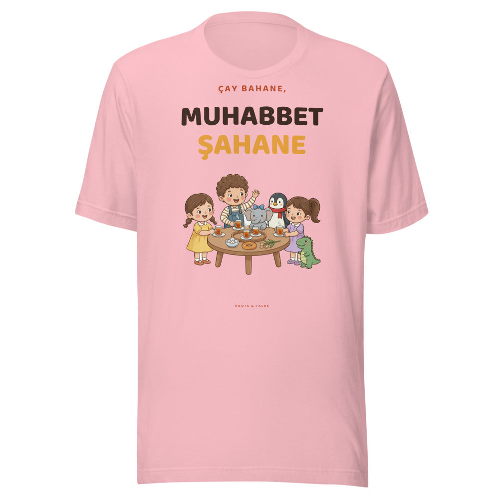 Çay Bahane, Muhabbet Şahane Unisex T-Shirt, Roots & Talks - Pink