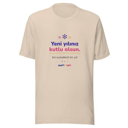 Yeni Yılınız Kutlu Olsun Unisex T-Shirt, Roots & Talks - Soft Cream