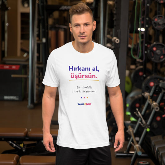 Hırkanı Al, Üşürsün Unisex T-Shirt, Roots & Talks - lifestyle photo 2