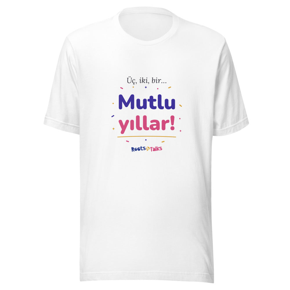 Üç, İki, Bir, Mutlu Yıllar Unisex T-Shirt, Roots & Talks - White